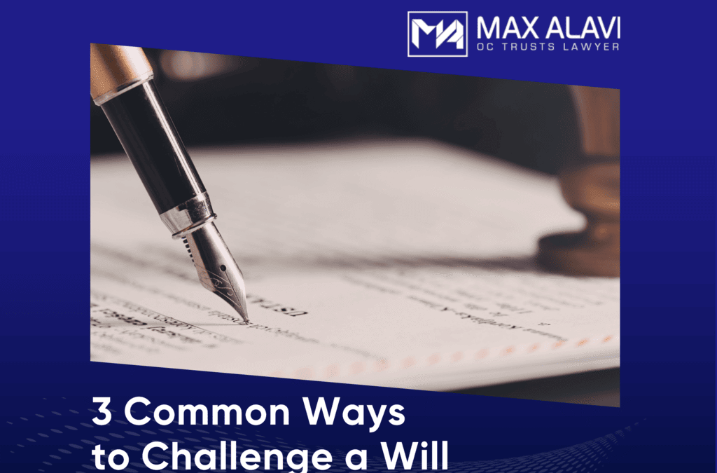 3 Common Ways to Challenge a Will