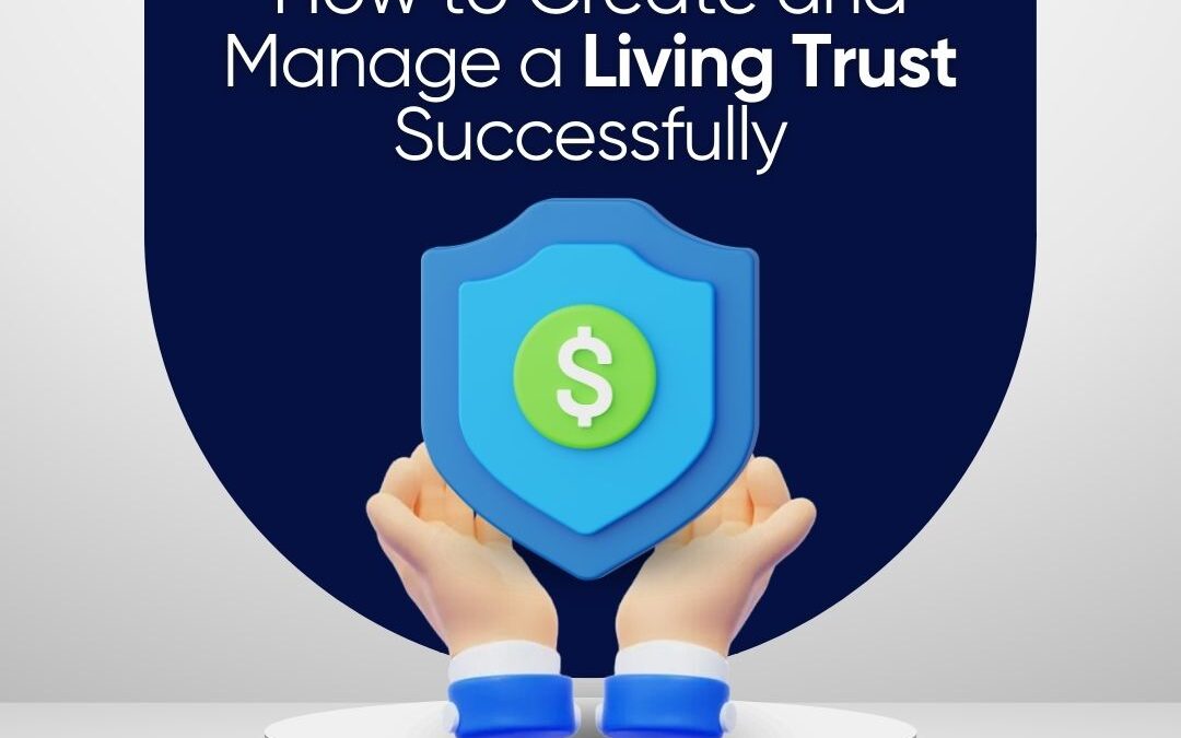 How to Create and Manage a Trust Successfully