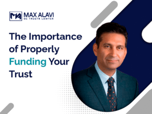 The Importance of Properly Funding Your Trust