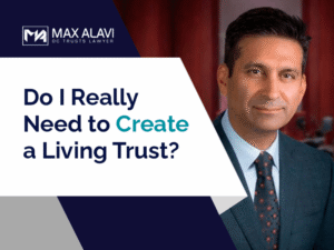 Do I Really Need to Create a Living Trust?