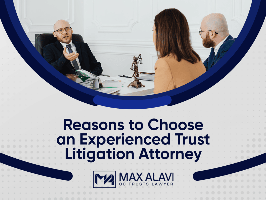 Reasons to Choose an Experienced Trust Litigation Attorney