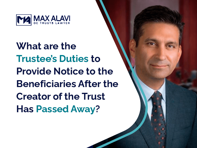 What are the Trustee’s Duties to Provide Notice to the Beneficiaries After the Creator of the Trust Has Passed Away?