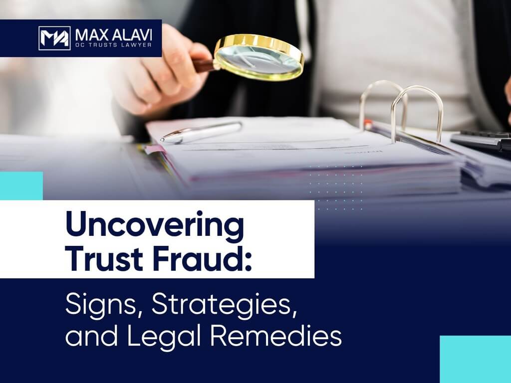 Uncovering Trust Fraud: Signs, Strategies, and Legal Remedies