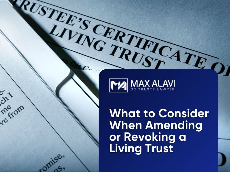 What to Consider When Amending or Revoking a Living Trust