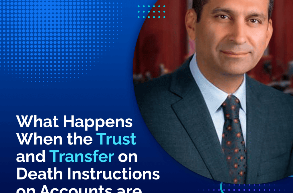 What Happens When the Trust and Transfer on Death Instructions on Accounts are Different?