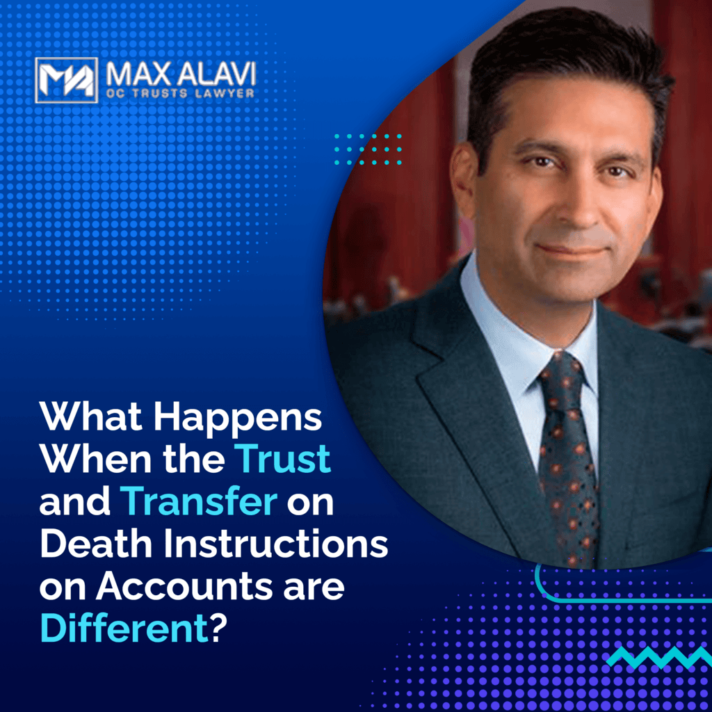 What Happens When the Trust and Transfer on Death Instructions on Accounts are Different